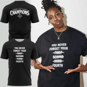 Chelsea Gray You Never Forget Your Fourth Tee Chelsea Gray You Never Forget Your Fourth Tee