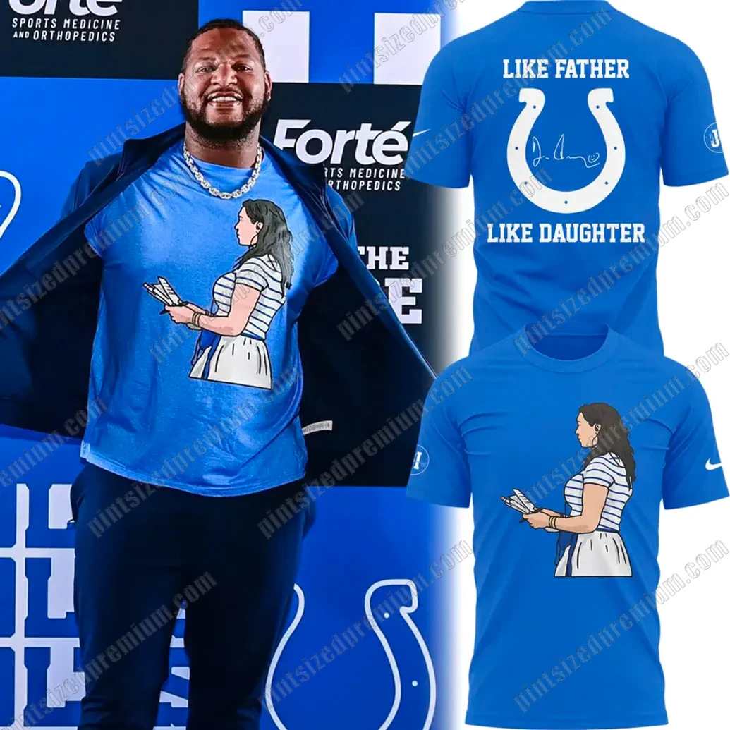 Indianapolis Colts Carlie Irsay Gordon Like Father T-Shirt Indianapolis Colts Carlie Irsay Gordon Like Father T-Shirt