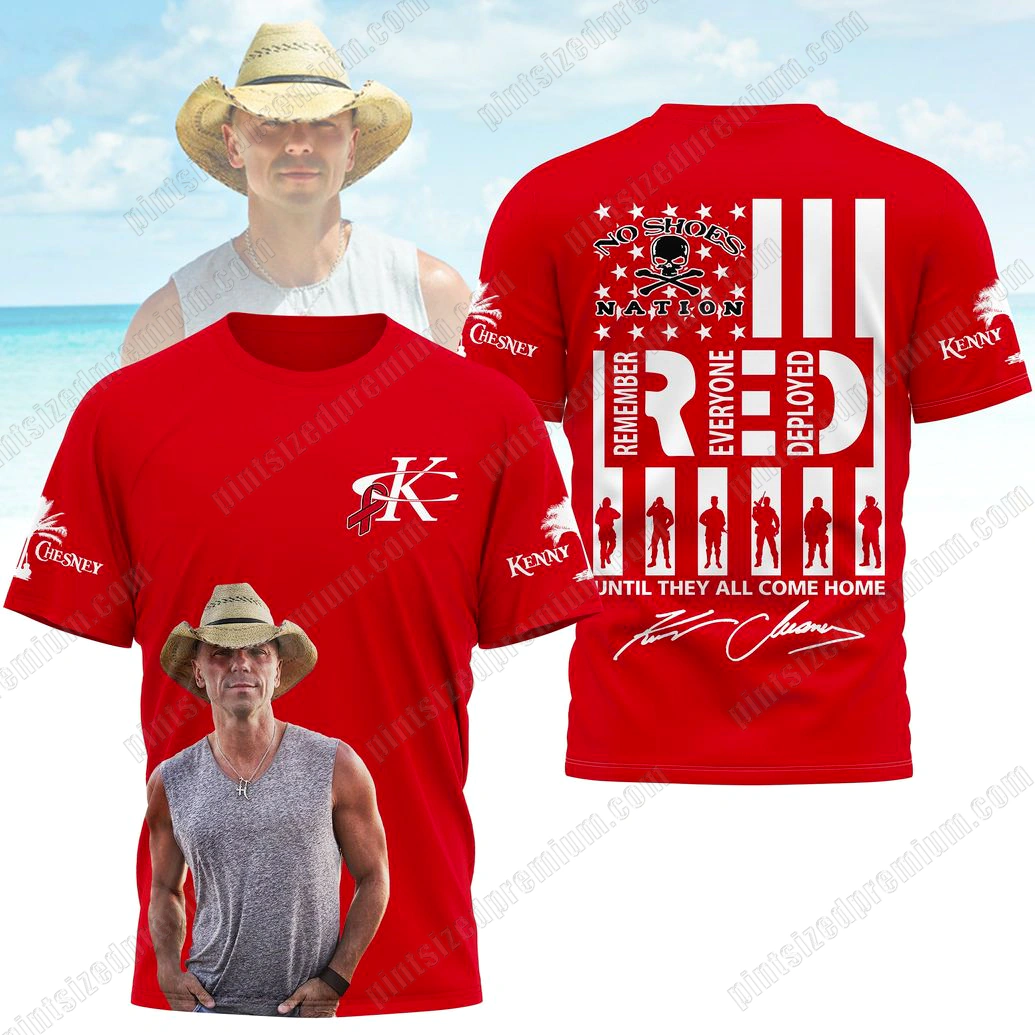 Kenny Chesney Remember Everyone Deployed No Shes Nation Red T-Shirt Kenny Chesney Remember Everyone Deployed No Shes Nation Red T-Shirt