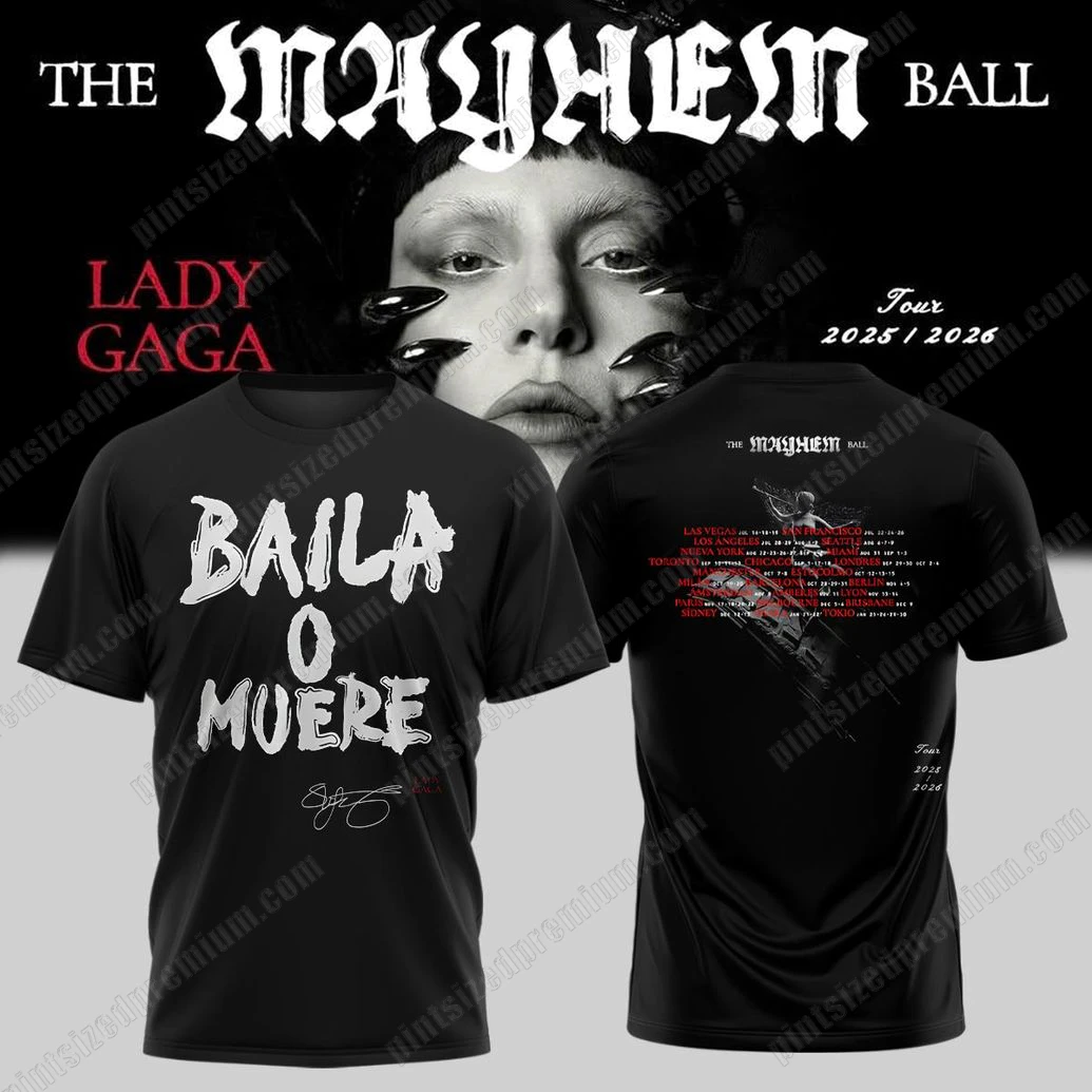Lady Gaga Baila O Muere The Mayhem Ball Tour T-Shirt Lady Gaga Baila O Muere The Mayhem Ball Tour T-Shirt