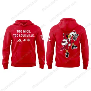 Louisville Cardinals Too Nice 2025 Limited Red Hoodie