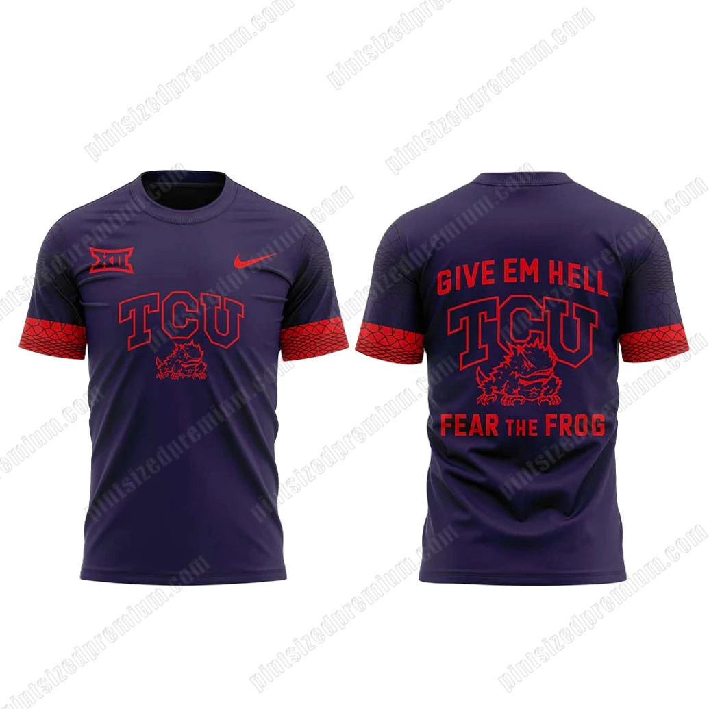TCU Football Give em Hell, Fear the Frog T-Shirt TCU Football Give em Hell, Fear the Frog T-Shirt