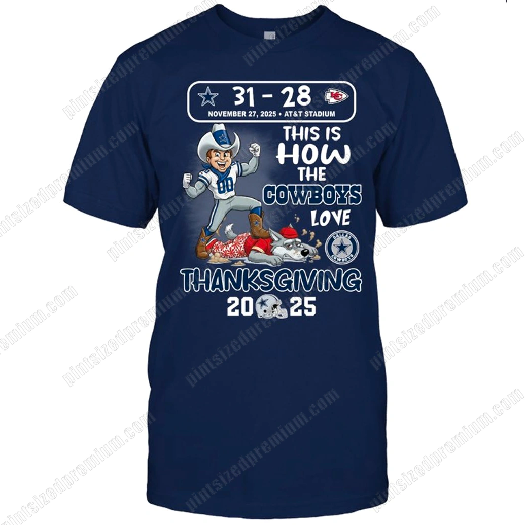 This Is How The Cowboys Love Thanksgiving 2025 Cowboys 31-28 Chiefs Shirt This Is How The Cowboys Love Thanksgiving 2025 Cowboys 31-28 Chiefs Shirt